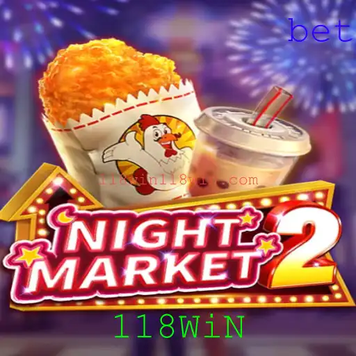 Descubra a Emoção do Jogo NightMarket2 com a Palavra-Chave 118WiN